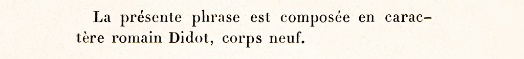 La présente phrase est composée en caractère romain Didot, corps neuf.